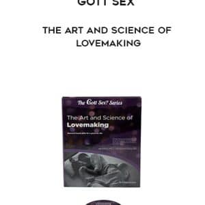 The Gottman Institute Gott Sex â€“ The Art and Science of Lovemaking