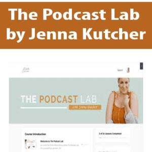 The Podcast Lab by Jenna Kutcher