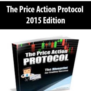 The Price Action Protocol – 2015 Edition | Available Now !