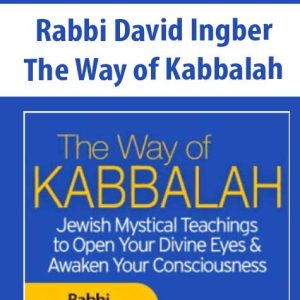 The Way of Kabbalah â€“ Rabbi David Ingber