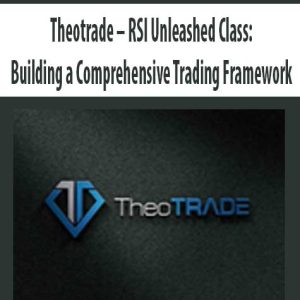 Theotrade – RSI Unleashed Class: Building a Comprehensive Trading Framework | Available Now !