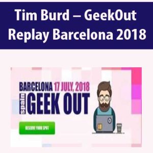 Tim Burd â€“ GeekOut Replay Barcelona 2018