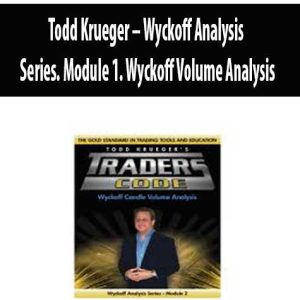 Todd Krueger – Wyckoff Analysis Series. Module 1. Wyckoff Volume Analysis | Available Now !