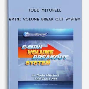 Todd Mitchell – Emini Volume Break Out System | Available Now !