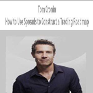 Tom Cronin – How to Use Spreads to Construct a Trading Roadmap | Available Now !