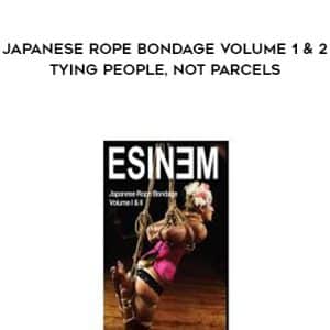 Esinem â€“ Japanese Rope Bondage Volume 1 & 2 â€“ Tying People, Not Parcels