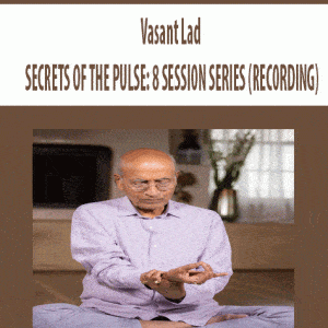 Vasant Lad â€“ SECRETS OF THE PULSE: 8 SESSION SERIES (RECORDING)