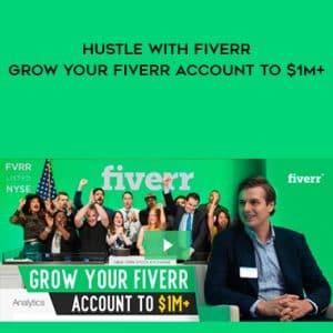 Vasily Kichigin â€“ Hustle With Fiverr â€“ Grow Your Fiverr Account To M+