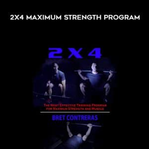 Bret Contreras?s 2?4 Maximum Strength Program