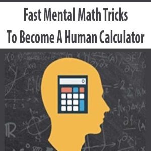 Fast Mental Math Tricks To Become A Human Calculator