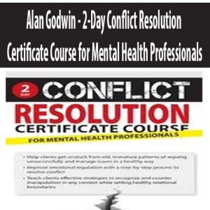 Alan Godwin â€“ 2-Day Conflict Resolution Certificate Course for Mental Health Professionals