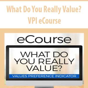 What Do You Really Value VPI eCourse