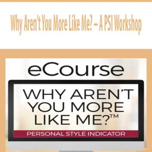 Why Aren?t You More Like Me â€“ PSI Workshop