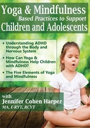 Yoga & Mindfulness Based Practices to Support Children & Adolescents – Jennifer Cohen Harper