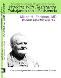 Advanced Techniques of Hypnosis and Therapy: Trabajando con la Resistencia