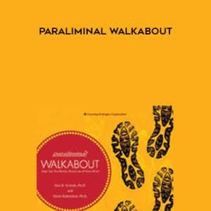 Dr. Paul R. Scheele & Dr. David Rubenstein â€“ Paraliminal Walkabout