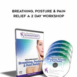 Anat Baniel â€“ Breathing, Posture & Pain Relief A 2 Day Workshop
