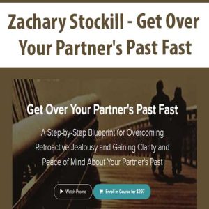 Zachary Stockill â€“ Get Over Your Partner?s Past Fast