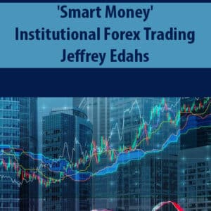 ‘Smart Money’ Institutional Forex Trading By Jeffrey Edahs