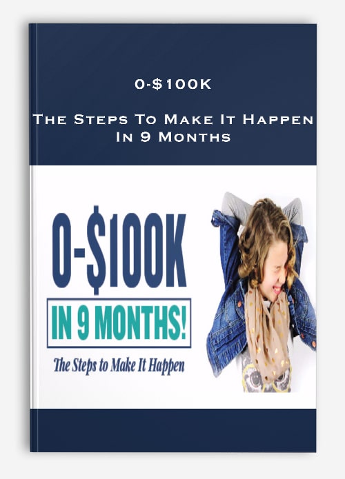 0-0K – The Steps To Make It Happen In 9 Months