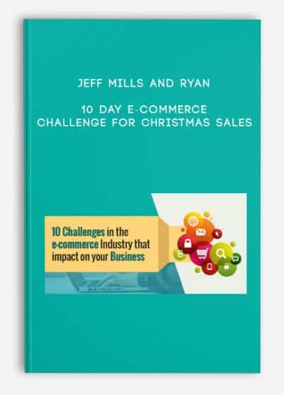 10 Day E-Commerce Challenge For Christmas Sales by Jeff Mills And Ryan