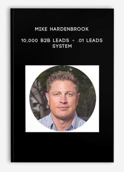 10,000 B2B Leads + .01 Leads System by Mike Hardenbrook
