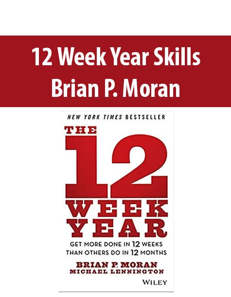 12 Week Year Skills By Brian P. Moran