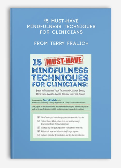 15 Must-Have Mindfulness Techniques for Clinicians from Terry Fralich