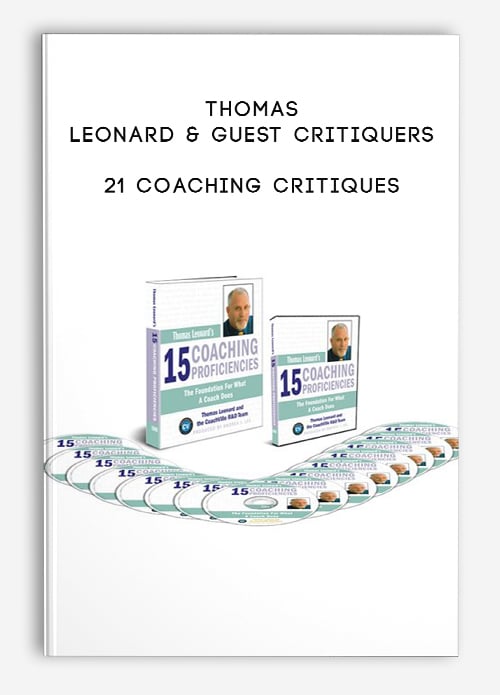 21 Coaching Critiques by Thomas Leonard & Guest Critiquers