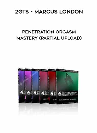 2gts Marcus London Penetration Orgasm Mastery Partial Upload The Course Arena 