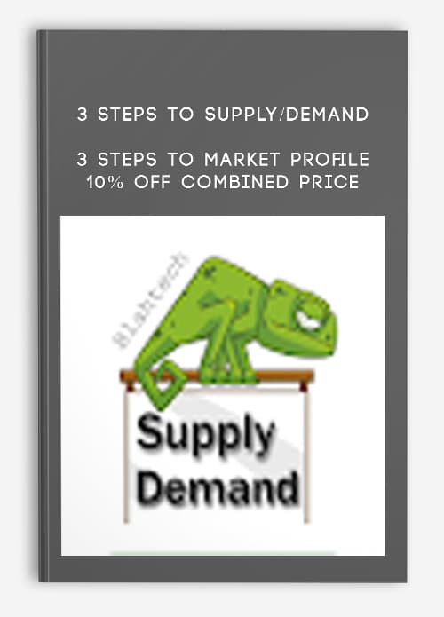 3 Steps To Supply/Demand + 3 Steps To Market Profile 10% Off Combined Price