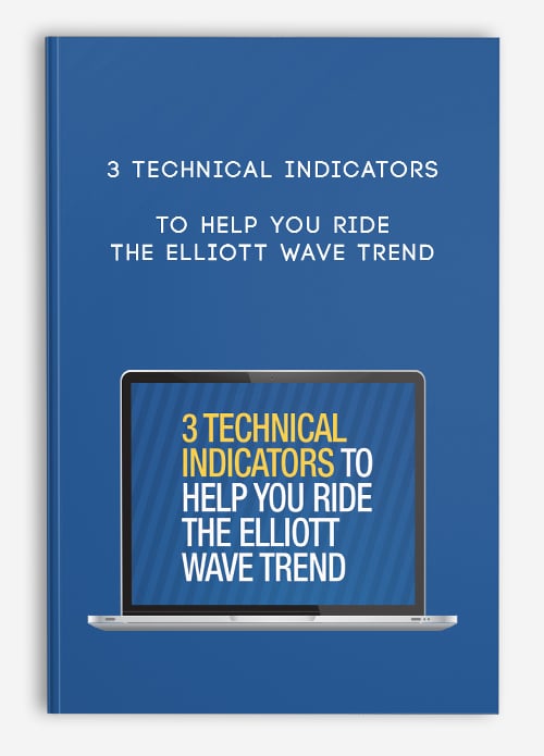 3 Technical Indicators to Help You Ride the Elliott Wave Trend