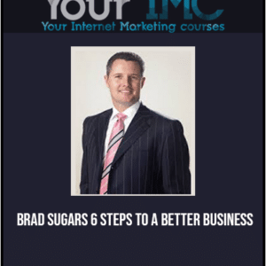 Brad Sugars – 6 Steps To A Better Business