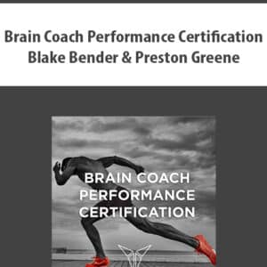 Brain Coach Performance Certification By Blake Bender & Preston Greene