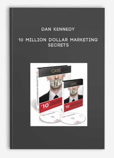 10 Million Dollar Marketing Secrets by Dan Kennedy