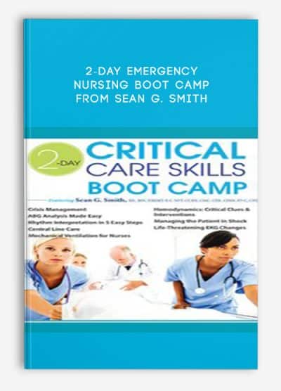 2-Day Emergency Nursing Boot Camp by Sean G. Smith