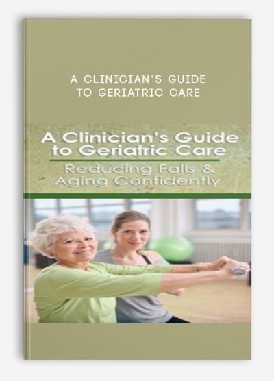 A Clinician’s Guide to Geriatric Care by Trent Brown, Shari Kalkstein & Ralph Dehner