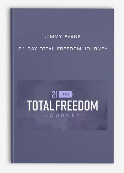 21 Day Total Freedom Journey by Jimmy Evans