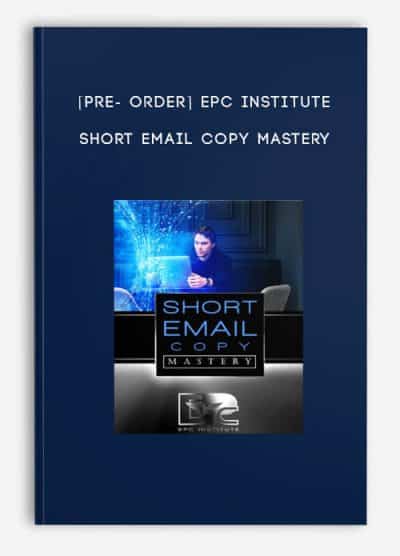 [Pre- Order] EPC INSTITUTE – Short Email Copy Mastery