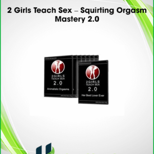2 Girls Teach Sex – Squirting Orgasm Mastery 2.0