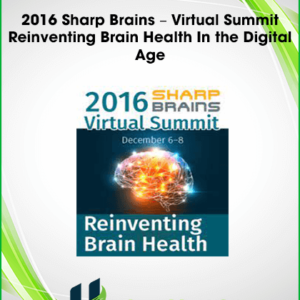 2016 Sharp Brains – Virtual Summit – Reinventing Brain Health In the Digital Age