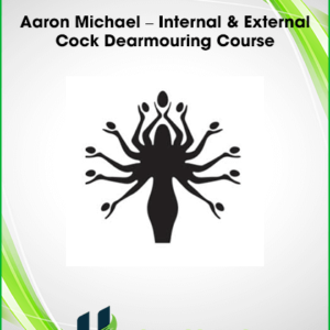 Aaron Michael – Internal & External Cock Dearmouring Course