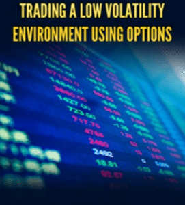 AlphaSharks – Trading a Low Volatility Environment Using Options