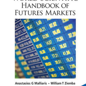 Anastasios G Malliaris,‎ William T Ziemba – The World Scientific Handbook of Futures Markets