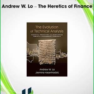 Andrew W. Lo – The Heretics of Finance