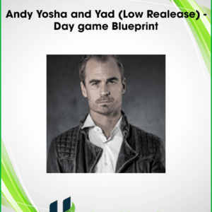 Andy Yosha and Yad (Low Realease) – Day game Blueprint