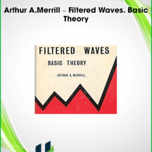 Arthur A.Merrill – Filtered Waves. Basic Theory