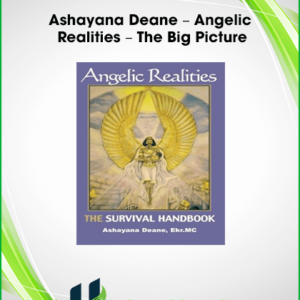 Ashayana Deane – Angelic Realities – The Big Picture