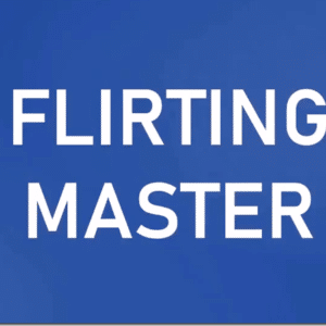 Attract and Keep Her – Flirting Master