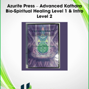 Azurite Press – Advanced Kathara Bio-Spiritual Healing Level 1 & Intro Level 2